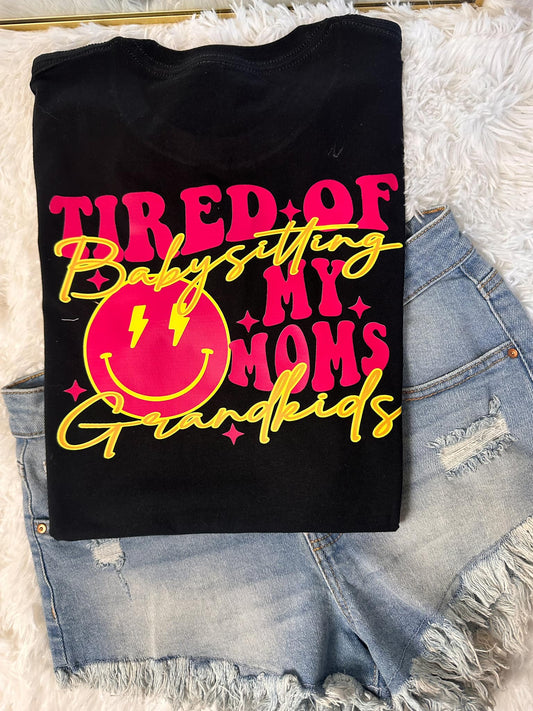 Tired Of Babysitting My Mom's Kids Funny Graphic Tee For Caregivers