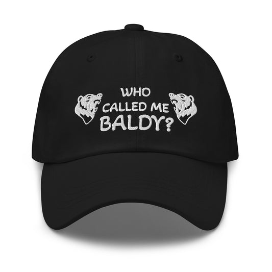 Dad Hat | Who Called Me Baldy