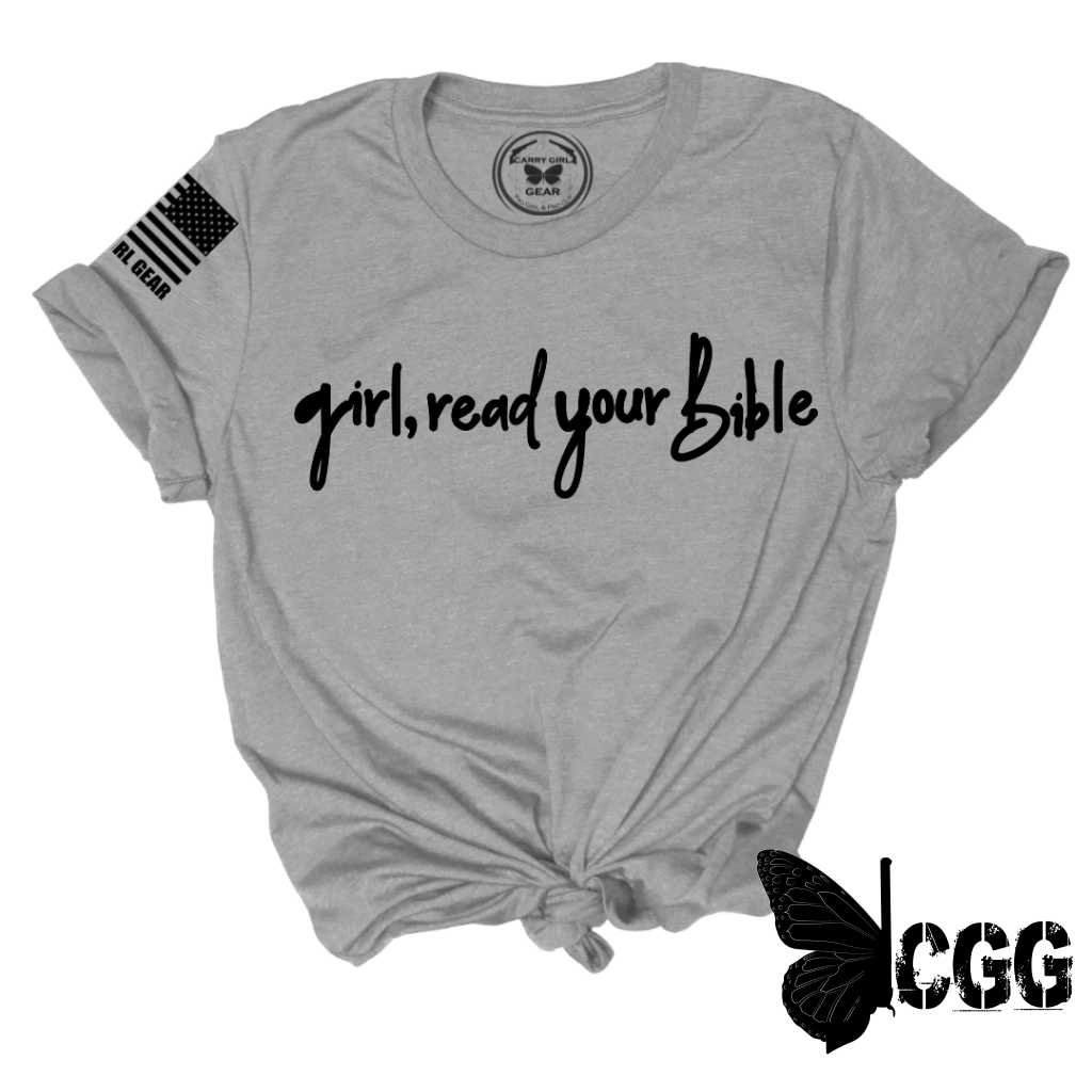 GIRL, READ YOUR BIBLE Tee