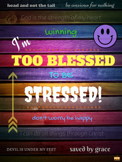 Too Blessed to Be Stressed Poster Inspirational Christian Wall Art Print