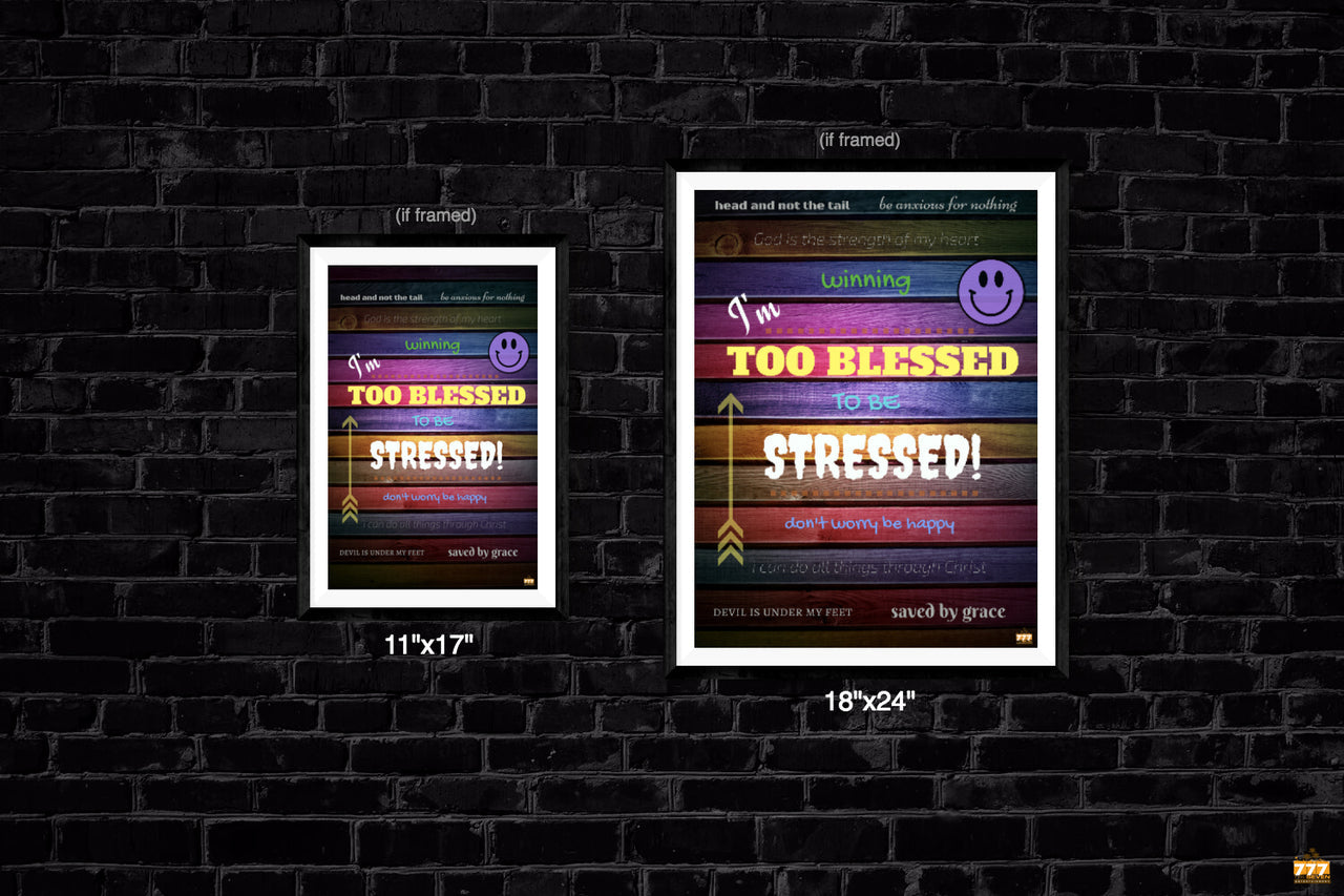 Too Blessed to Be Stressed Poster Inspirational Christian Wall Art Print