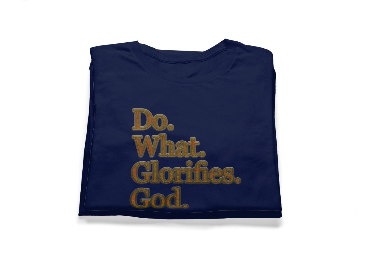 Do.What.Glorifies.God. Tee