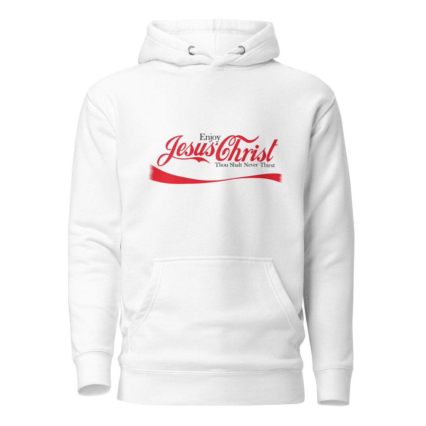 Enjoy Jesus Christ, Though Shalt Never Thirst Hoodie