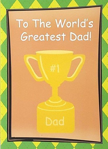 World's Greatest Dad! - Father's Day Greeting Card